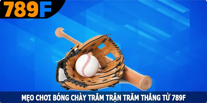 Mẹo Chơi Bóng Chày Trăm Trận Trăm Thắng Từ 789F